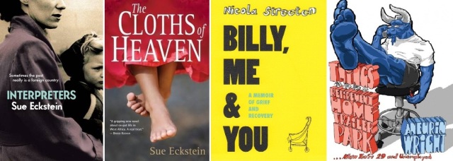 Covers of Interpreters and The Cloths of Heaven by Sue Eckstein, Billy, me and you by Nicola Streeten and Things to do in a retirement home trailer park by Aneurin Wright
