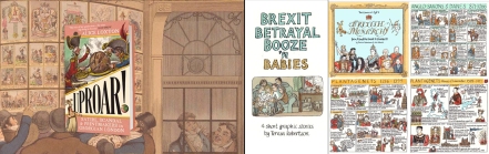 Promotional image for Uproar! by Alice Loxton / cover of Brexit, Betrayal, Booze and Babies by Teresa Robertson, and excerpt from The Comical Eyes British Monarchy by Robertson and Leo Schulz