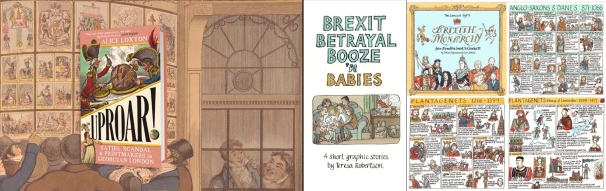 Promotional image for Uproar! by Alice Loxton / cover of Brexit, Betrayal, Booze and Babies by Teresa Robertson, and excerpt from The Comical Eye's British Monarchy by Robertson and Leo Schulz